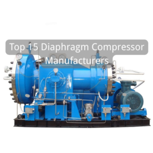 Top 15 Diaphragm Compressor Manufacturers